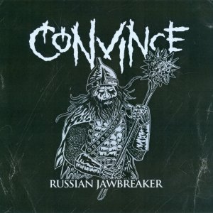 CONVINCE - Russian Jawbreaker